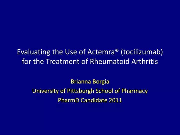 evaluating the use of actemra tocilizumab for the treatment of rheumatoid arthritis