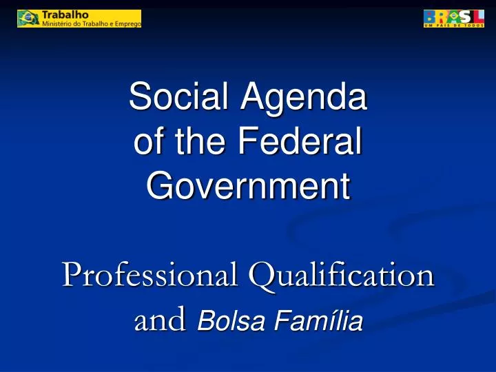 social agenda of the federal government professional qualification and bolsa fam lia jun 2008