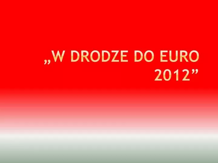 w drodze do euro 2012