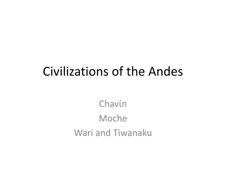 civilizations of the andes