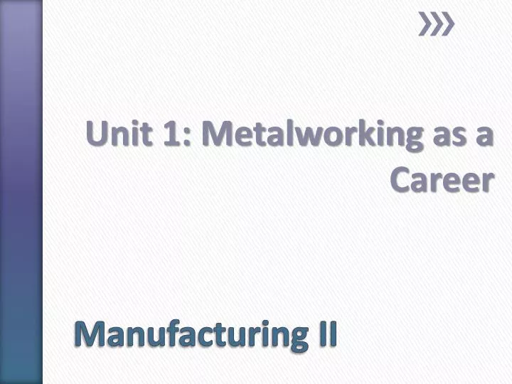 unit 1 metalworking as a career