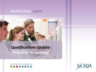 Qualifications Update: Practical Technology