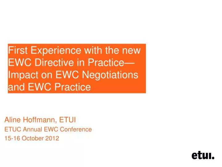 first experience with the new ewc directive in practice impact on ewc negotiations and ewc practice