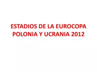 ESTADIOS DE LA EUROCOPA POLONIA Y UCRANIA 2012
