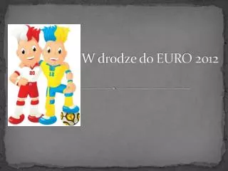 W drodze do EURO 2012