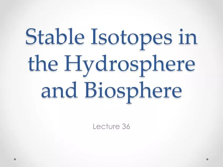 stable isotopes in the hydrosphere and biosphere