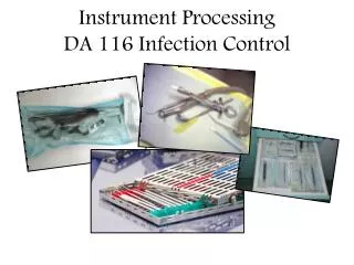 Instrument Processing DA 116 Infection Control