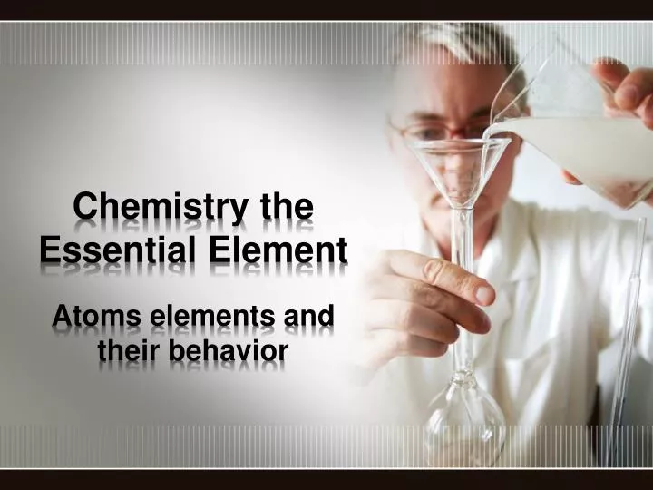 chemistry the essential element