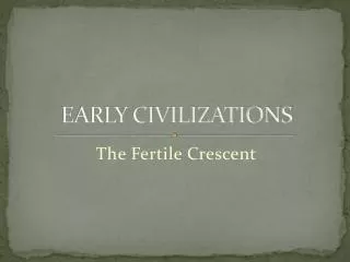 EARLY CIVILIZATIONS