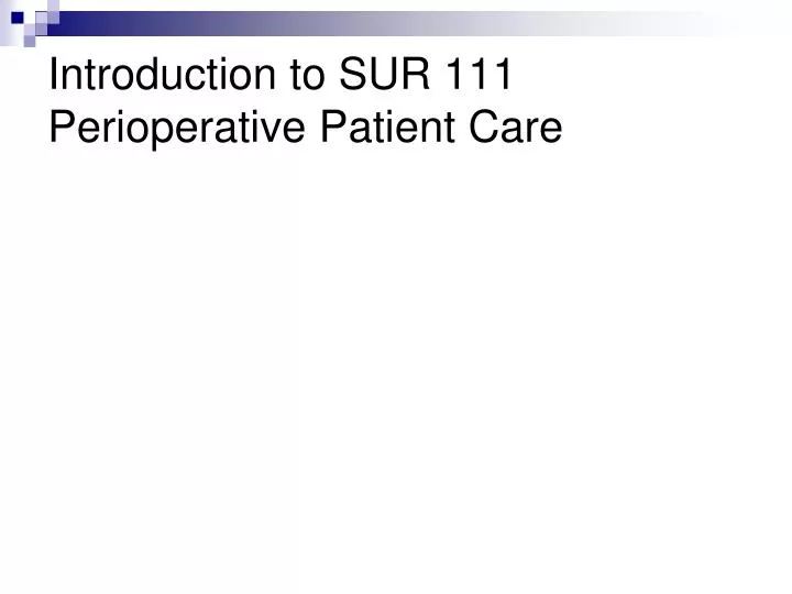 introduction to sur 111 perioperative patient care