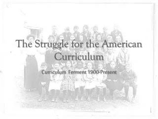 The Struggle for the American Curriculum