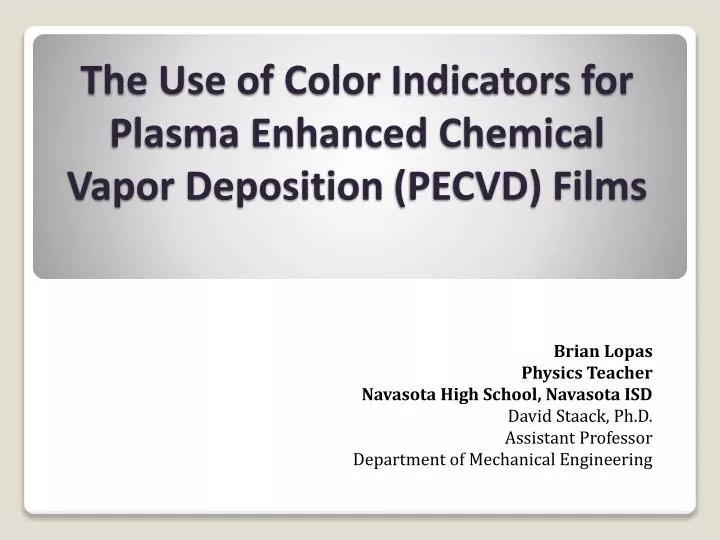 the use of color indicators for plasma enhanced chemical vapor deposition pecvd films