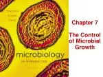 Chapter 7 The Control of Microbial Growth - slide 1