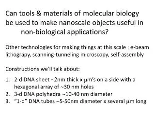 Can tools &amp; materials of 	molecular biology be used to make nanoscale objects useful in