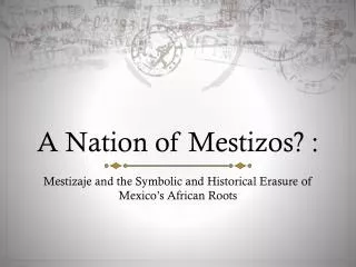 A Nation of Mestizos? :