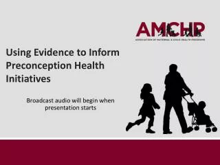 Using Evidence to Inform Preconception Health Initiatives