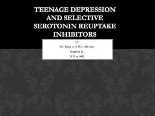 TEENAGE DEPRESSION AND SELECTIVE Serotonin reuptake inhibitors