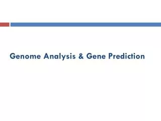 Genome Analysis &amp; Gene Prediction