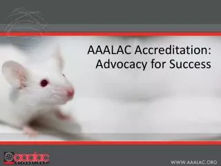 AAALAC Accreditation: Advocacy for Success