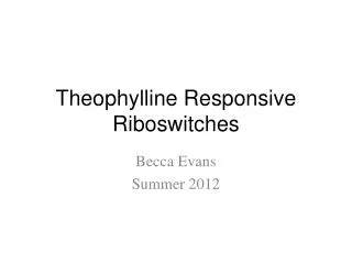 Theophylline Responsive Riboswitches