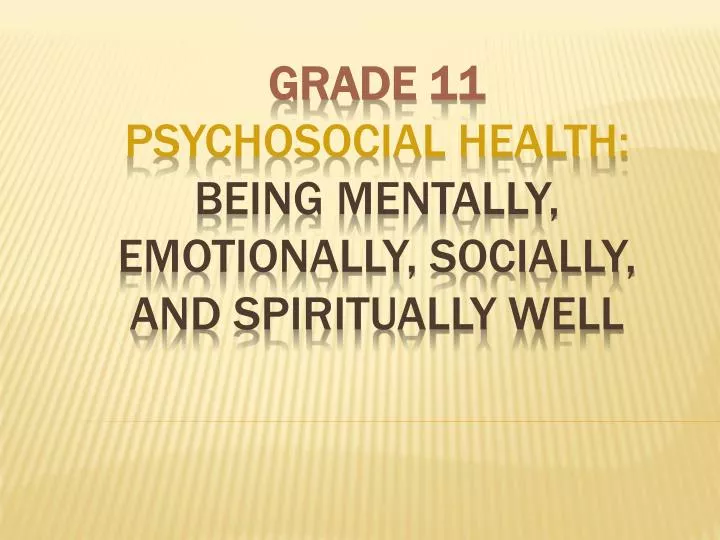 grade 11 psychosocial health being mentally emotionally socially and spiritually well