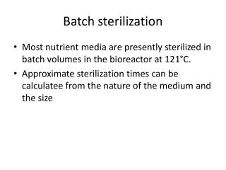 Batch sterilization