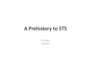 A Prehistory to STS