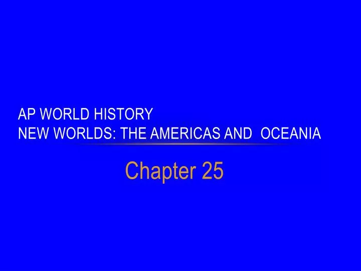 ap world history new worlds the americas and oceania