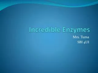 Incredible Enzymes