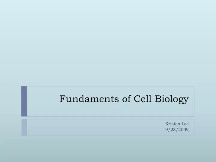 fundaments of cell biology