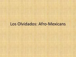Los Olvidados : Afro-Mexicans