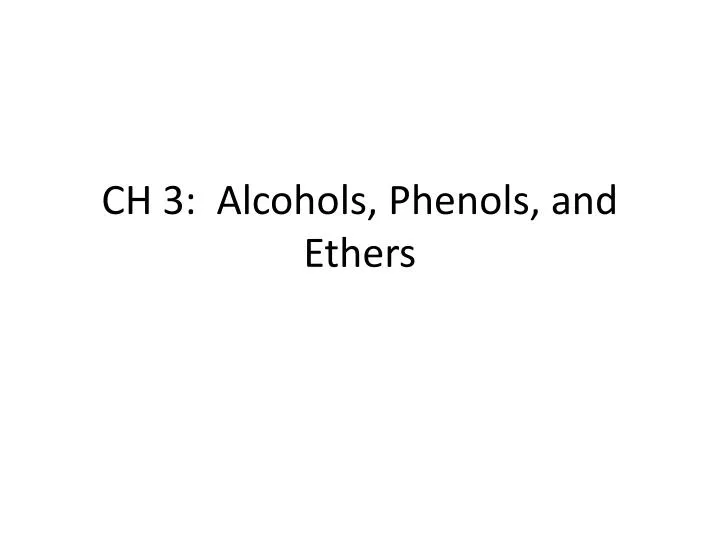 ch 3 alcohols phenols and ethers