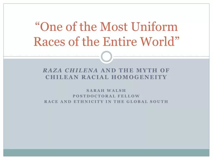 one of the most uniform races of the entire world