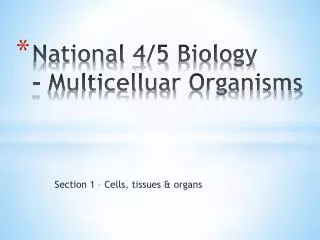 National 4/5 Biology - Multicelluar Organisms