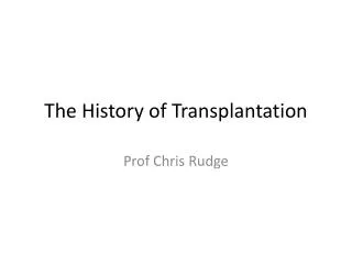 The History of Transplantation
