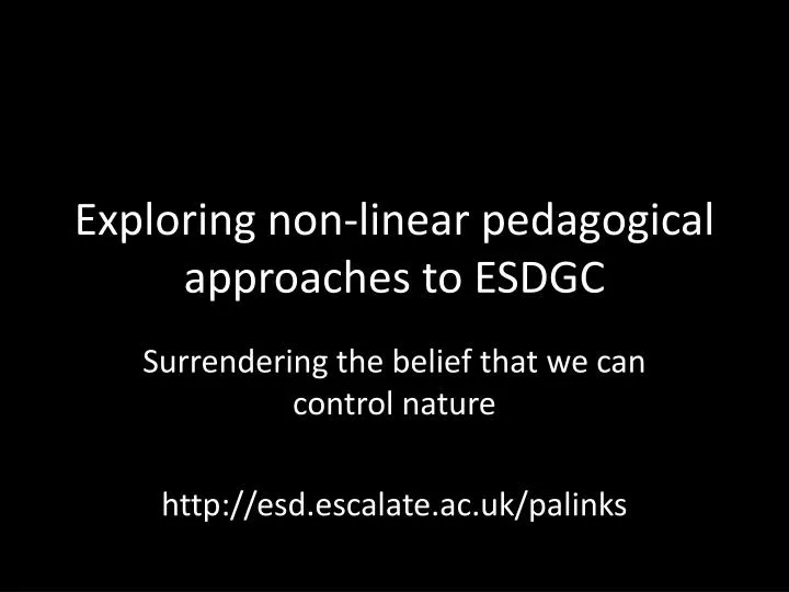 exploring non linear pedagogical approaches to esdgc