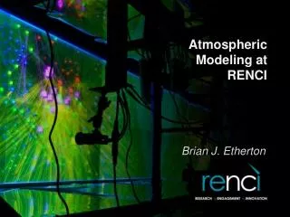 Atmospheric Modeling at RENCI