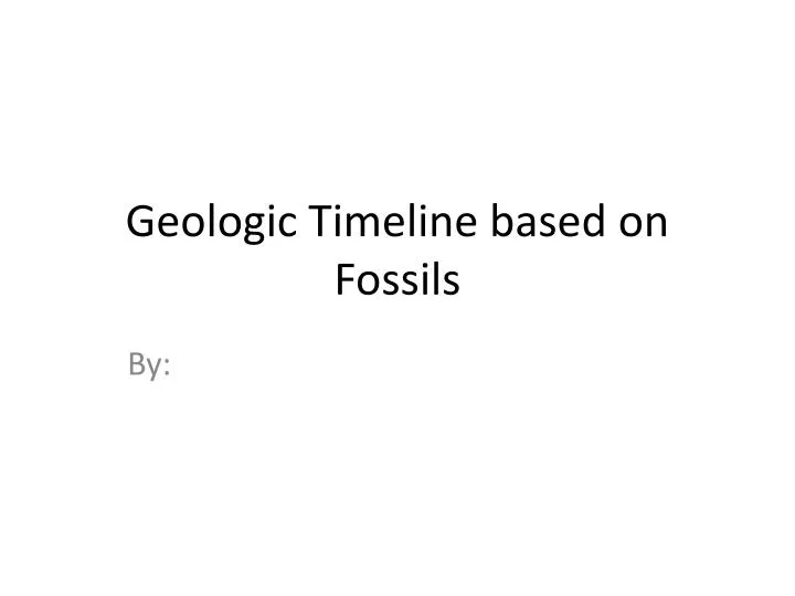 geologic timeline based on fossils
