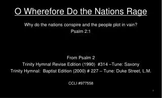 O Wherefore Do the Nations Rage