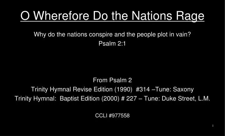 o wherefore do the nations rage