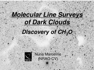 Molecular Line Surveys of Dark Clouds Discovery of CH 3 O