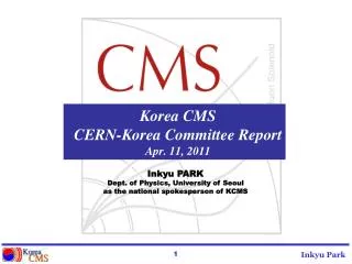 Korea CMS CERN-Korea Committee Report Apr. 11, 2011