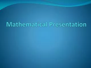 Mathematical Presentation