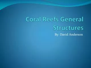 Coral Reefs General Structures