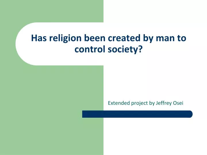 has religion been created by man to control society