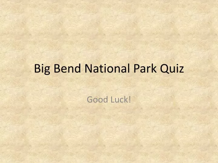 big bend national park quiz