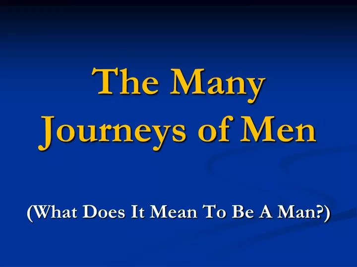 the many journeys of men