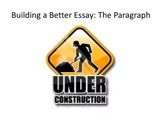 Building a Better Essay: The Paragraph