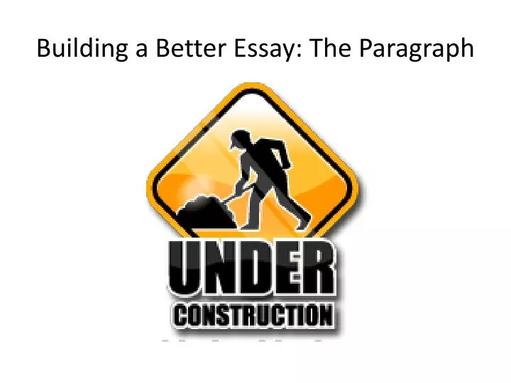 building a better essay the paragraph