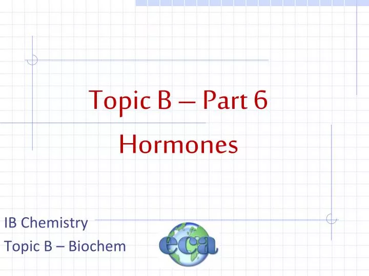 topic b part 6 hormones